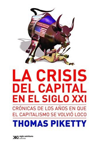 LA CRISIS DEL CAPITAL EN EL SIGLO XXI | THOMAS PIKETTY