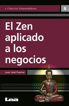 El zen aplicado a los negocios | JUAN JOSE PUENTE