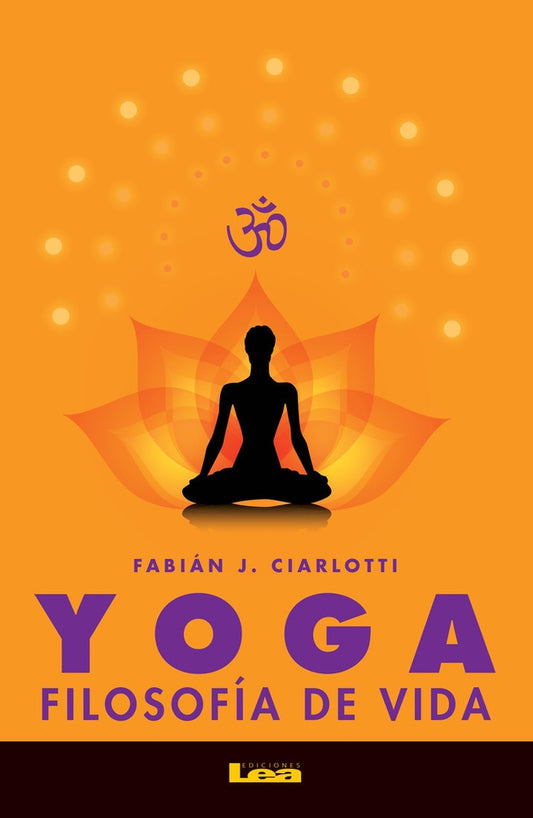 Yoga. Filosofía para la vida | Fabián J. Ciarlotti