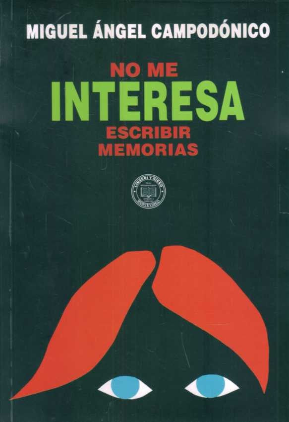 No me interesa escribir memorias | MIGUEL ANGEL CAMPODONICO