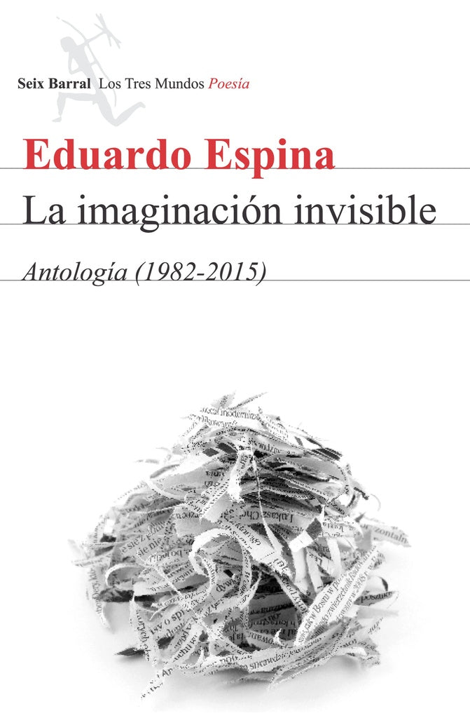 La imaginacion invisible. Antologia (1982 - 2015) | Eduardo Espina