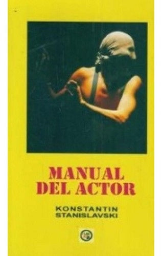 Manual del actor | KONSTANTIN STANISLAVSKY