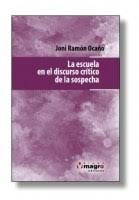 La escuela en el discurso crítico de la sospecha | JONI RAMON OCAÑO