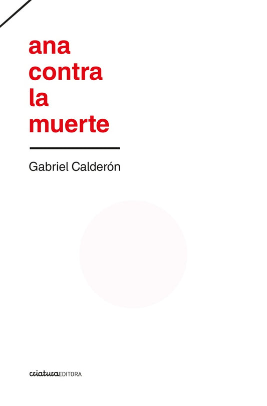 Ana contra la muerte | GABRIEL CALDERON