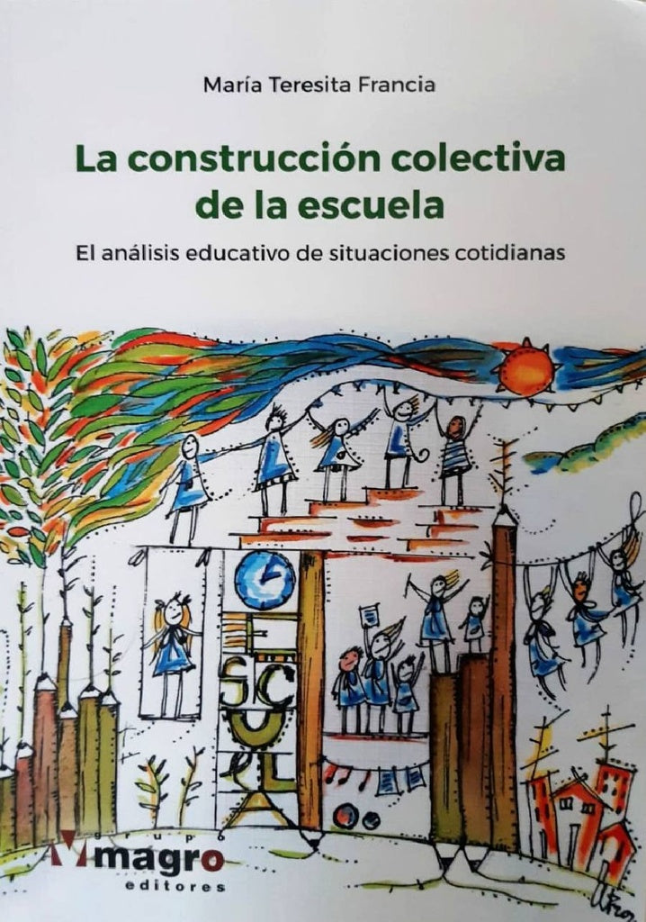 La construcción colectiva de la escuela | Teresita Francia