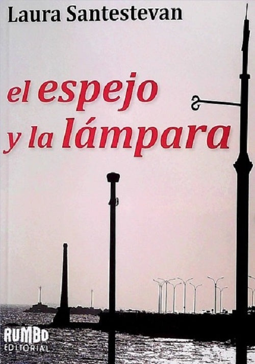 El espejo y la lámpara | Laura Santestevan