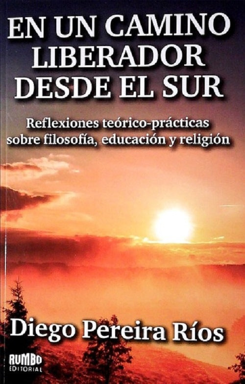 Un camino liberador desde el sur | Diego Pereira Ríos