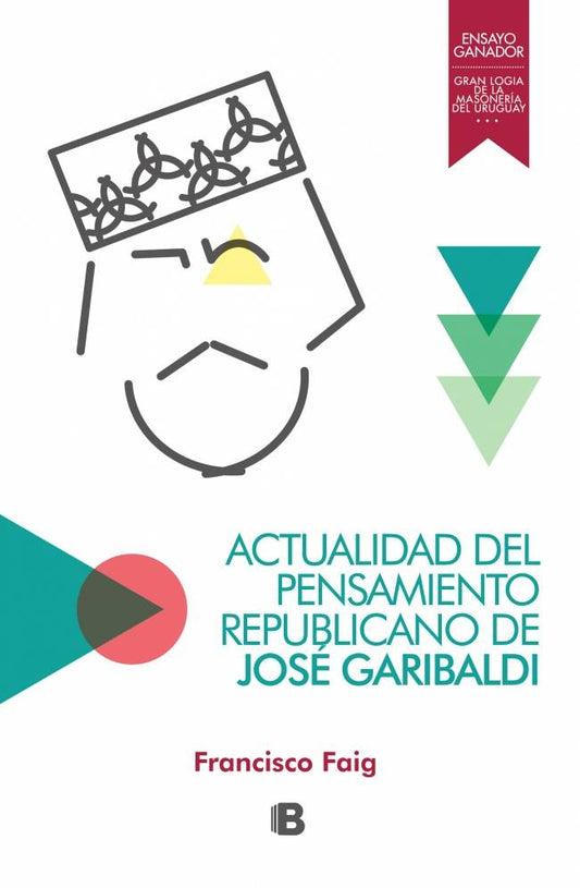 Actualidad del pensamiento republicano de José Garibaldi | FRANCISCO FAIG