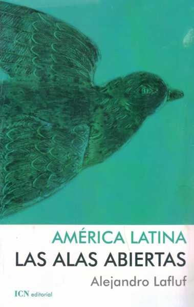 AMERICA LATINA. LAS ALAS ABIERTAS | LAFLUF