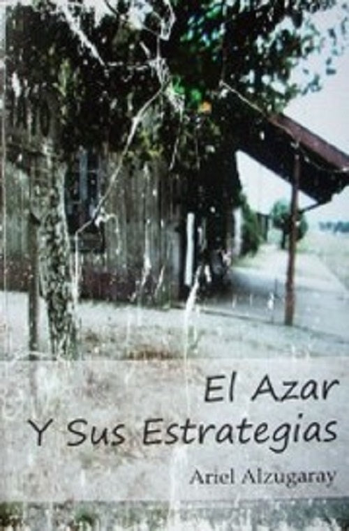 EL AZAR Y SUS ESTRATEGIAS | ARIEL ALZUGARAY