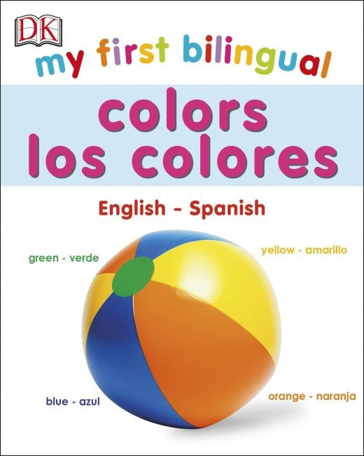 Colors / Los colores. My First Bilingual | DK