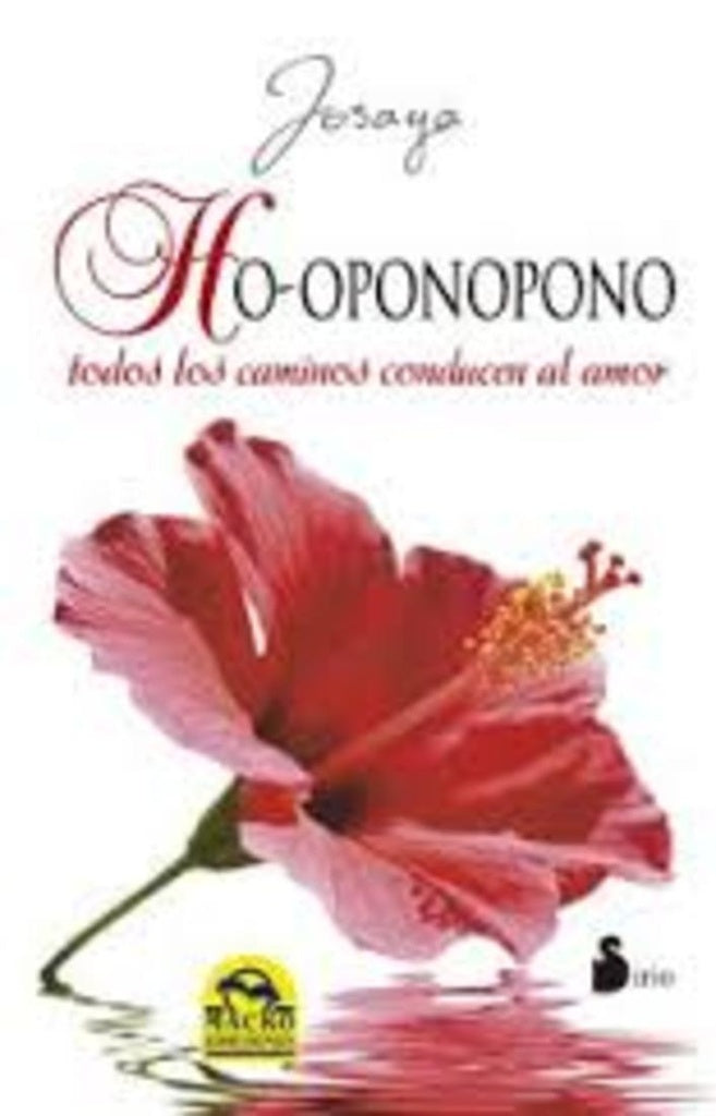 HO-OPONOPONOO. TODOS LOS CAMINOS CONDUCE | JOSAYA