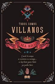 Todos somos villanos | M. L. Rio