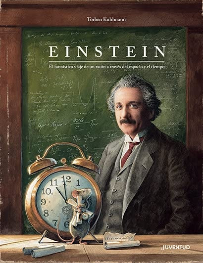 Einstein -  El fantástico viaje de un ratón a través del es | Torben Kuhlmann