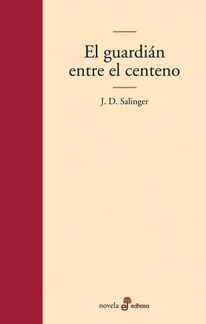 EL GUARDIAN ENTRE EL CENTENO | SALINGER J.D.
