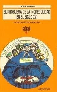 El problema de la incredulidad en el siglo XVI | Lucien Febvre