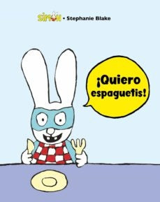 Simón. ¡Quiero espaguetis! | STEPHANIE BLAKE