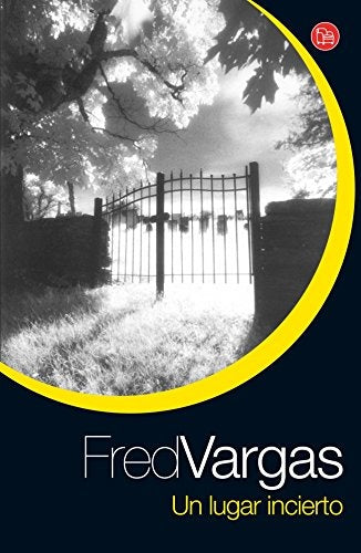 UN LUGAR INCIERTO | FRED VARGAS