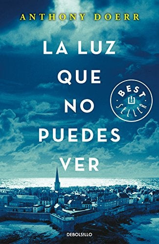 LA LUZ QUE NO PUEDES VER - DB | ANTHONY DOERR