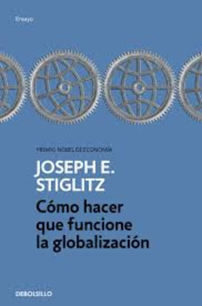 Cómo hacer que funcione la globalización | JOSEPH E. STIGLITZ