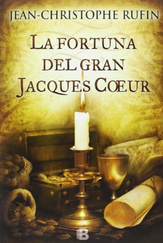 La fortuna del gran Jacques Coeur | JEAN CHRISTOPHE RUFIN