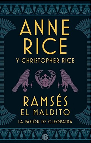 RAMSES EL MALDITO. PASION POR CLEOPATRA | ANNE RICE