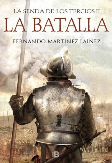 La Batalla. La senda de los Tercios 2 | Fernando Martínez Laínez