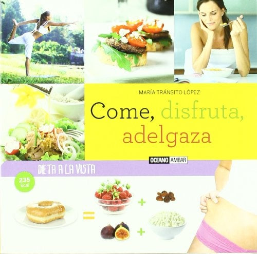 Come, disfruta, adelgaza | MARIA TRANSITO LOPEZ