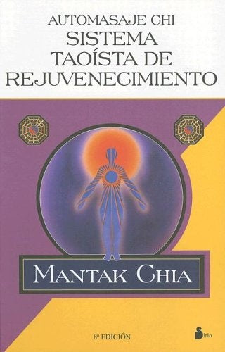 AUTOMASAJE CHI. SISTEMA TAOISTA DE REJUV | MANTAK CHIA