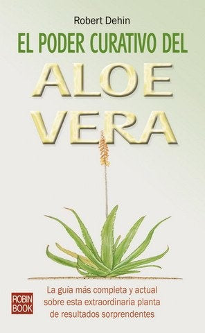 PODER CURATIVO DEL ALOE VERA, EL | ROBERT DEHIN