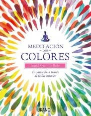 MEDITACION CON COLORES | INGRID KRAAZ VON ROHR