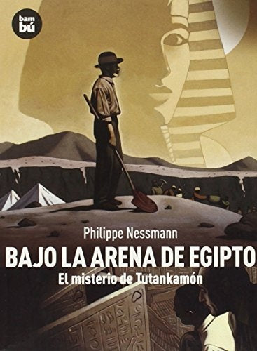 BAJO LA ARENA DE EGIPTO | PHILIPPE NESSMANN