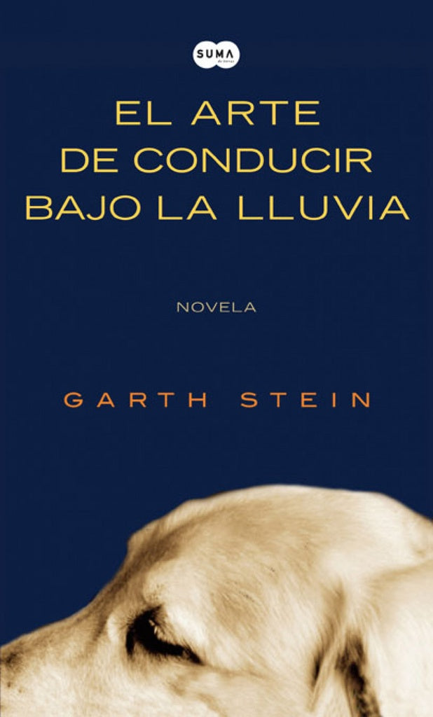 EL ARTE DE CONDUCIR BAJO LA LLUVIA | GARTH STEIN