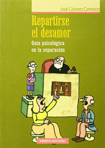 REPARTIRSE EL DESAMOR. GUIA PSICOLOGICA | JOSE CACERES CARRASCO