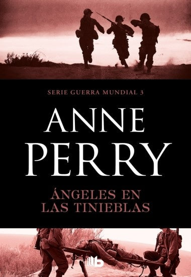 Ángeles en las tinieblas. Guerra Mundial 3 | ANNE PERRY