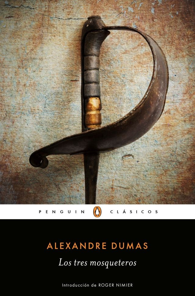 LOS TRES MOSQUETEROS - PENGUIN CLASICOS | ALEJANDRO DUMAS