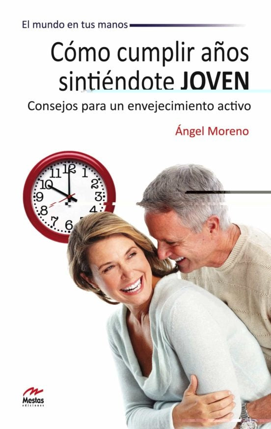 Cómo cumplir años sintiéndote joven | Ángel Moreno Díaz