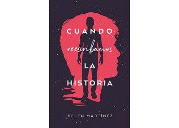 Cuando reescribamos la historia  | Belén Martínez
