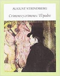 Crímenes y crímenes / El padre  | AUGUST STRINDBERG