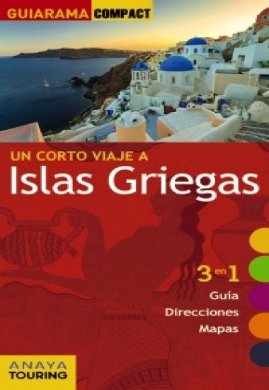 Un corto viaje a Islas Griegas. Guiarama compact | ANAYA
