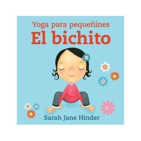 El bichito. Yoga para pequeñines | Sarah  Jane Hinder