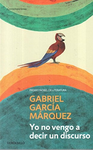 YO NO VENGO A DECIR UN DISCURSO - DB | Gabriel García Márquez