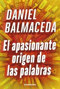 El apasionante origen de las palabras | DANIEL BALMACEDA