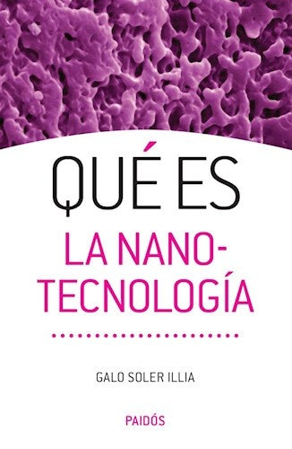 QUE ES LA NANOTECNOLOGIA | GALO SOLER ILLIA