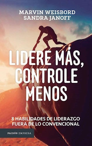 LIDERE MAS, CONTROLE MENOS | MARVIN WEISBORD - SANDRA JANOFF