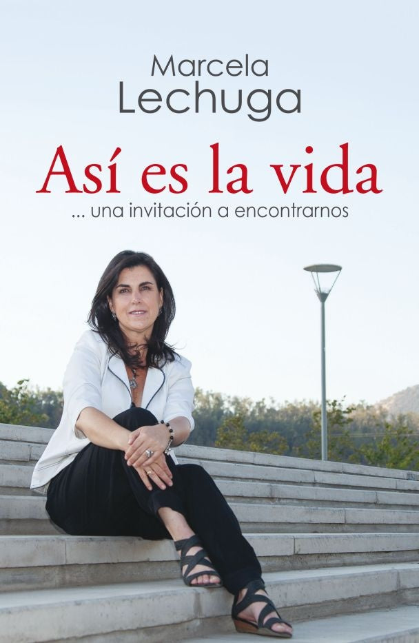 ASI ES LA VIDA.. UNA INVITACION A ENCONT | MARCELA LECHUGA