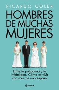 HOMBRES DE MUCHAS MUJERES | RICARDO COLER