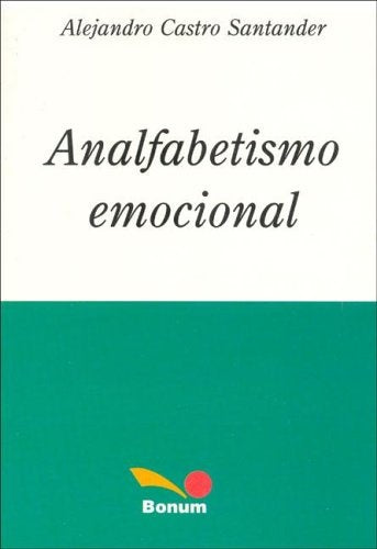 Analfabetismo Emocional | ALEJANDRO CASTRO SANTANDER