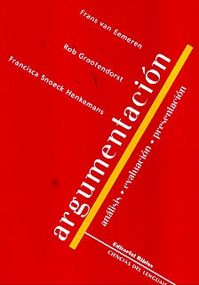 ARGUMENTACION. ANALISIS, EVALUACION, PRESENTACION | Frans. H. van Eemeren