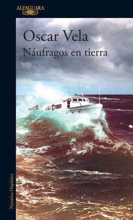 Náufragos en tierra | Oscar Vela